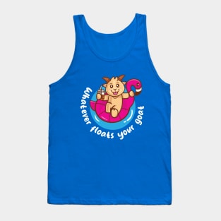 Whatever floats your goat (on dark colors) Tank Top